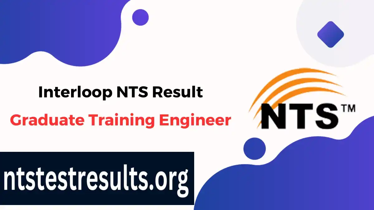 Interloop Limited NTS Result Graduate Training Engineer Sunday 31st December, 2023