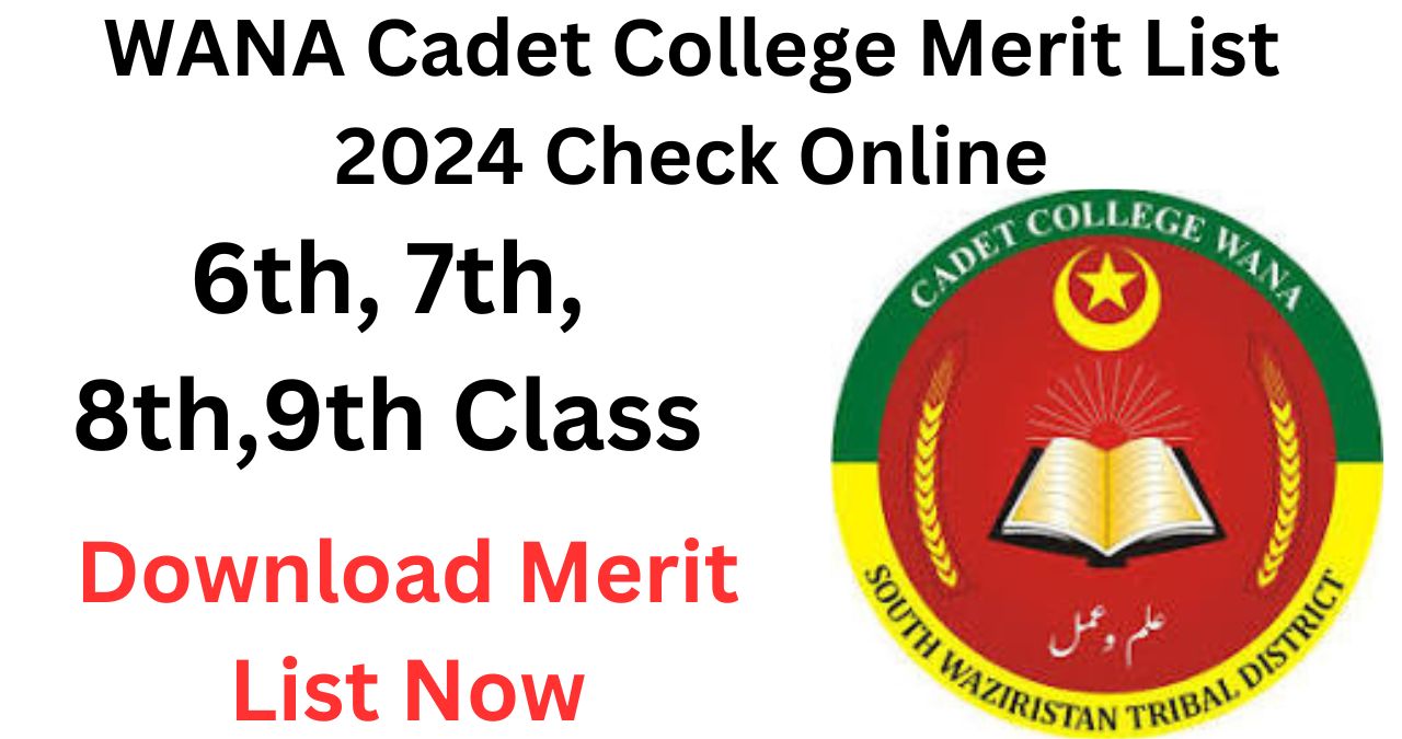CCW WANA Cadet College Merit List 2024 Check Online