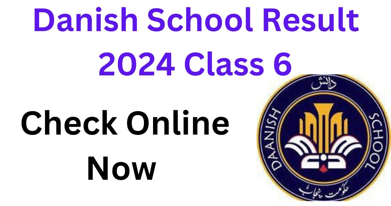Punjab Daanish School Admission 6 Class Result Merit List 2024