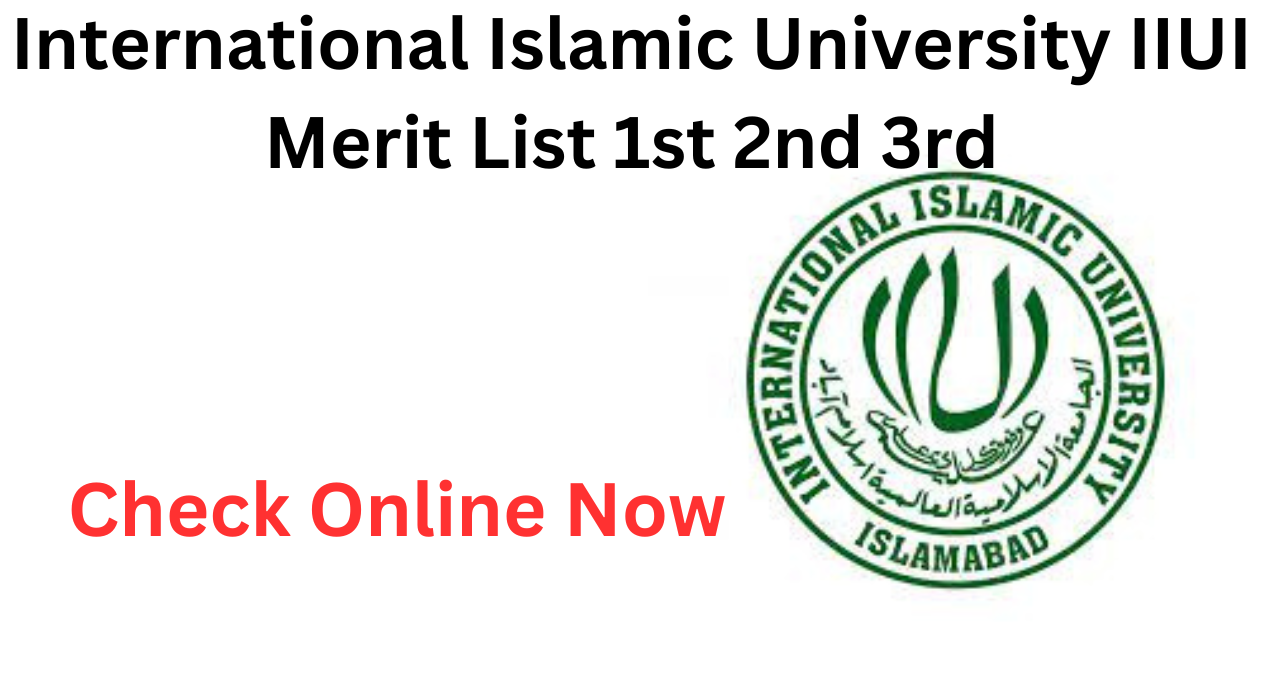 International Islamic University IIUI Merit List 2024 1st 2nd 3rd