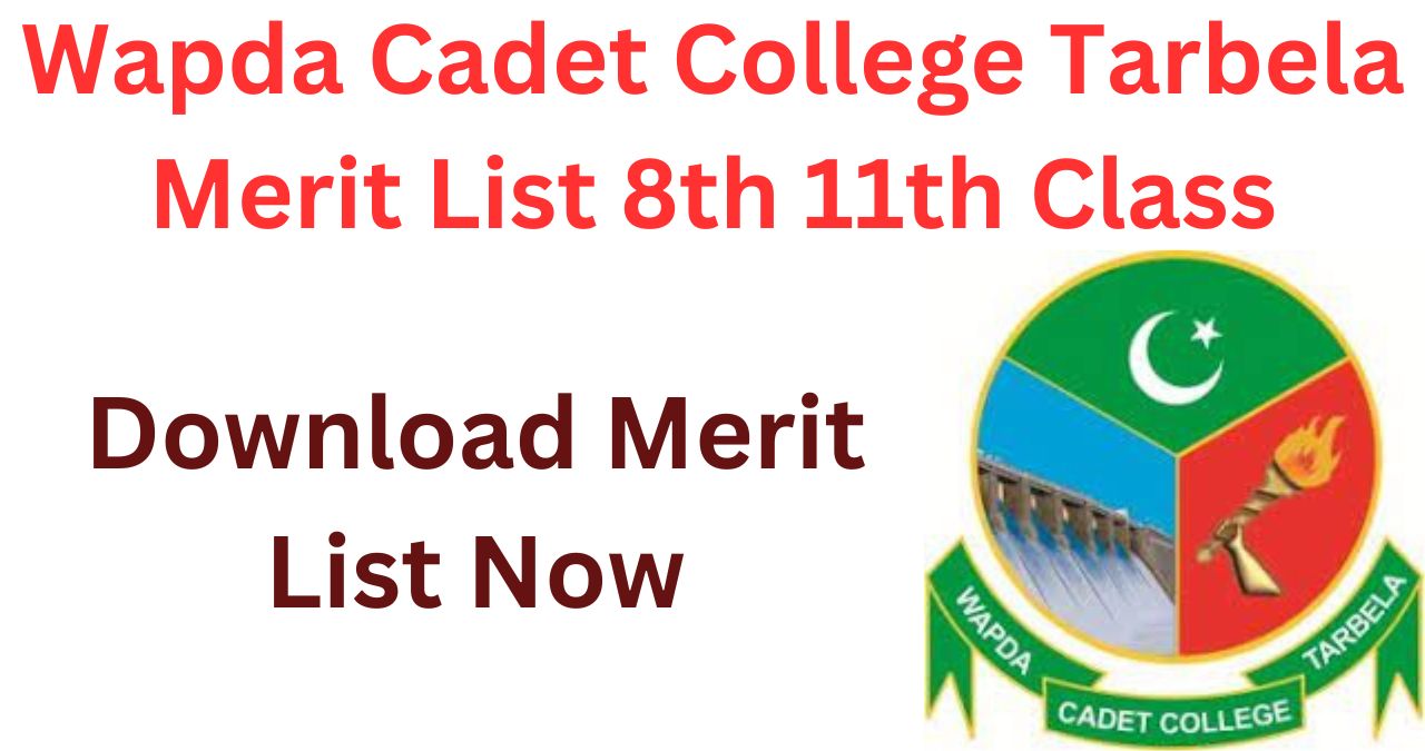 Wapda Cadet College Tarbela Merit List 2024