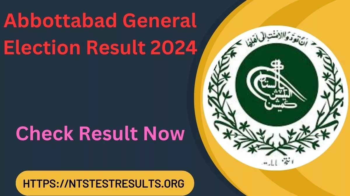 Abbottabad General Election Result 2024 [NA-16, NA-17]
