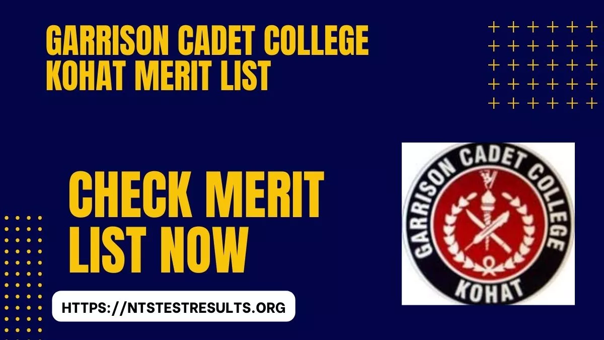 Garrison Cadet College Kohat Merit List 2024 [Announced]