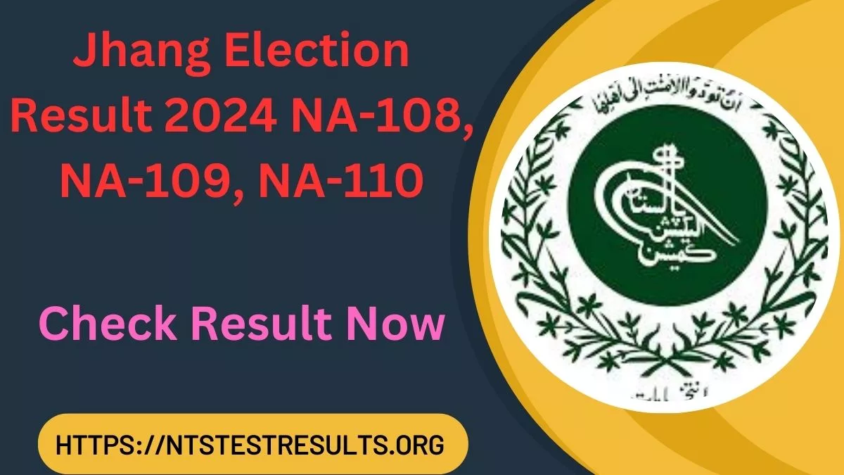 Jhang Election Result 2024 NA-108, NA-109, NA-110
