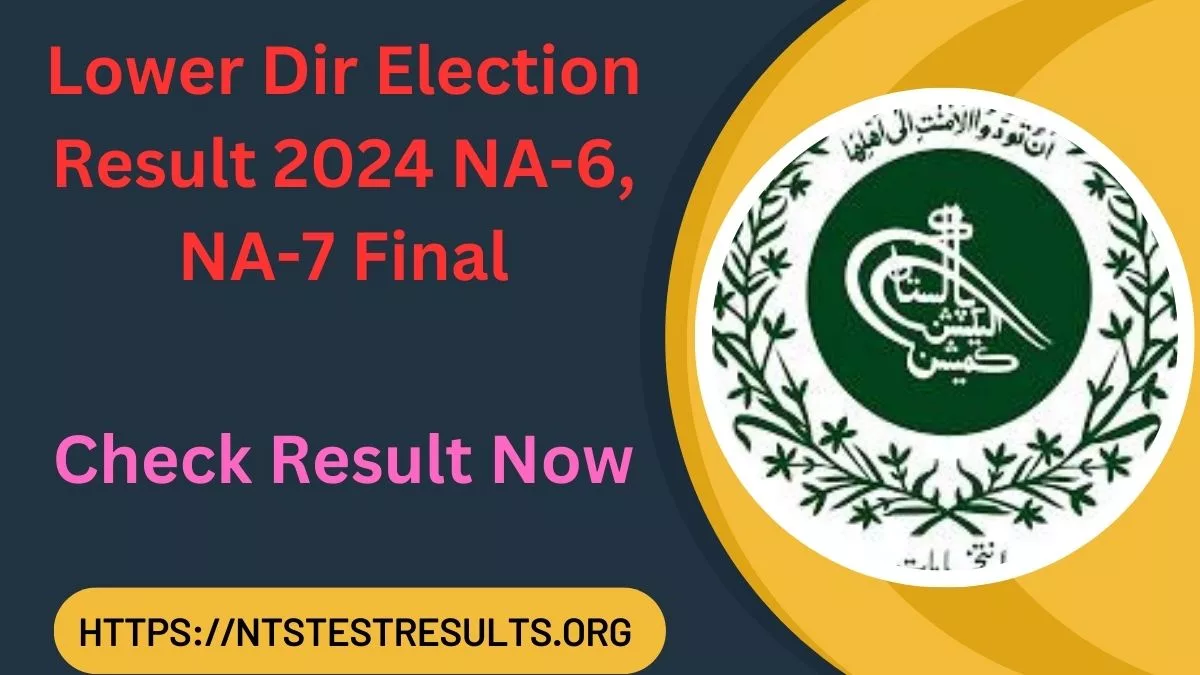 Lower Dir Election Result 2024 NA-6, NA-7 Final Announced
