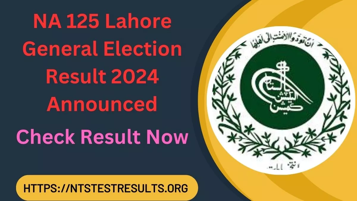 NA 125 Lahore General Election Result 2024 Announced