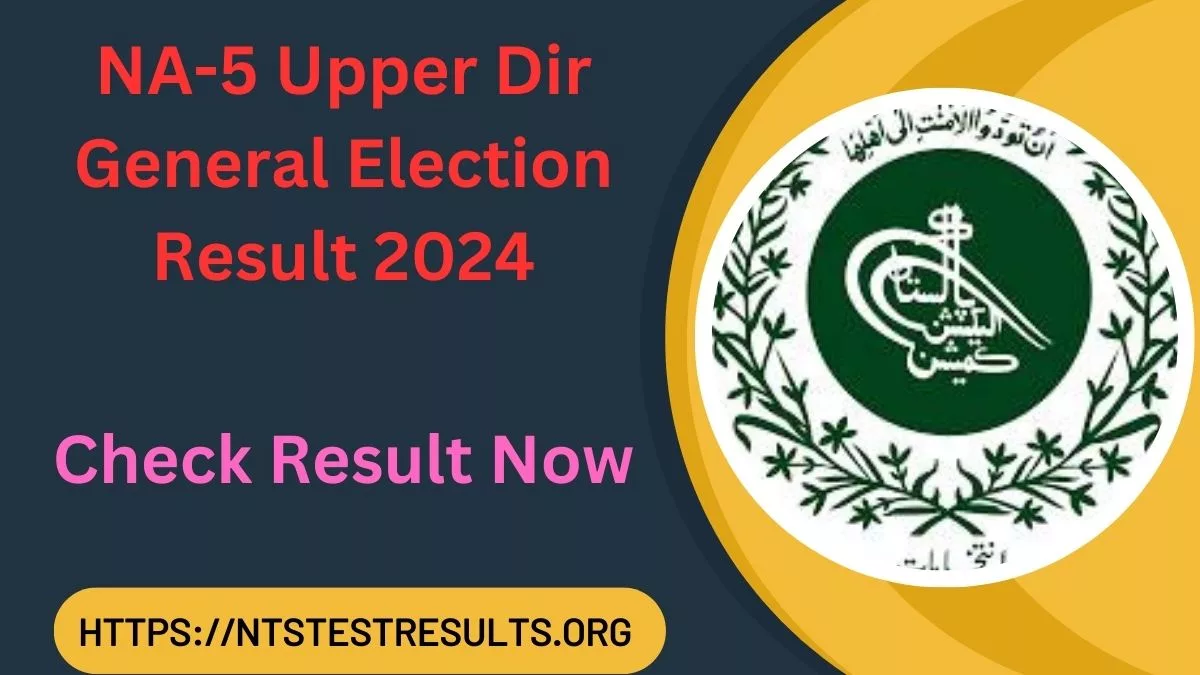 NA-5 Upper Dir General Election Result 2024 Final Announced