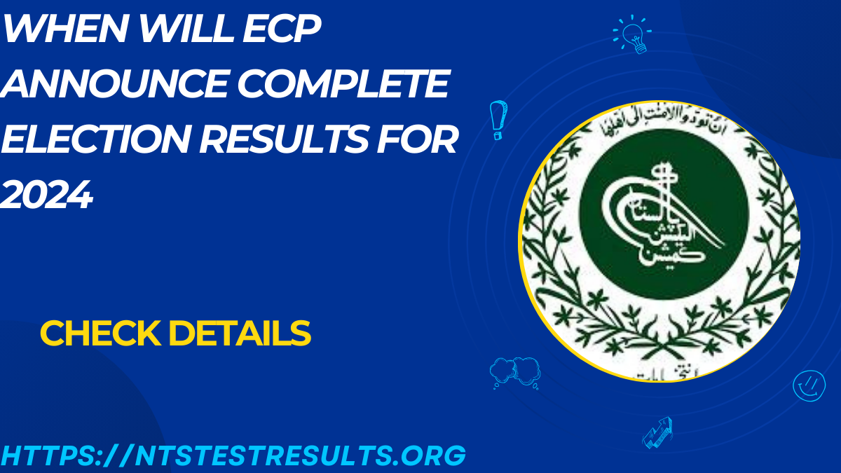 When will ECP Announce Complete Election Results for 2024